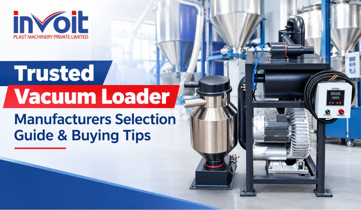 Trusted Vacuum Loader Manufacturers Selection Guide & Buying Tips - Invoitplast Machinery PVT LTD