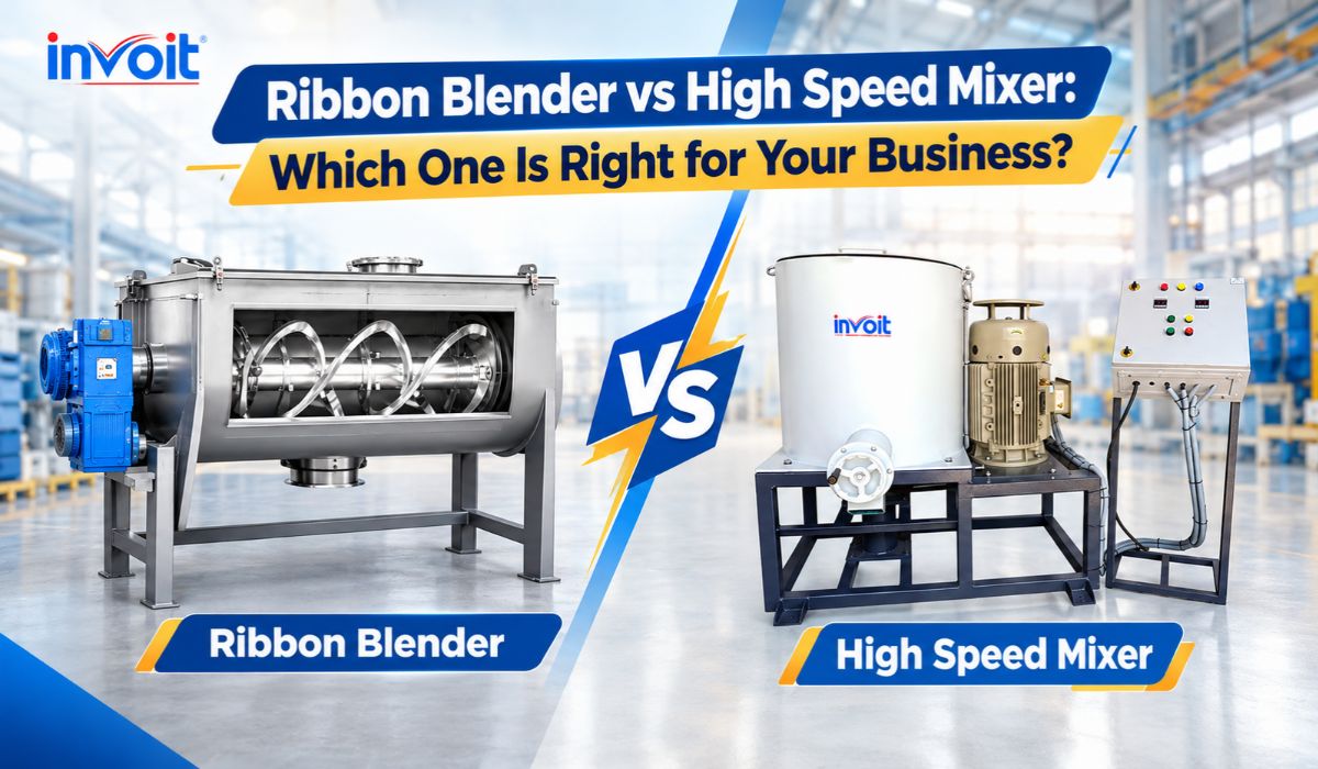 Ribbon Blender vs High Speed Mixer: Which One Is Right for Your Business? - Invoitplast Machinery PVT LTD